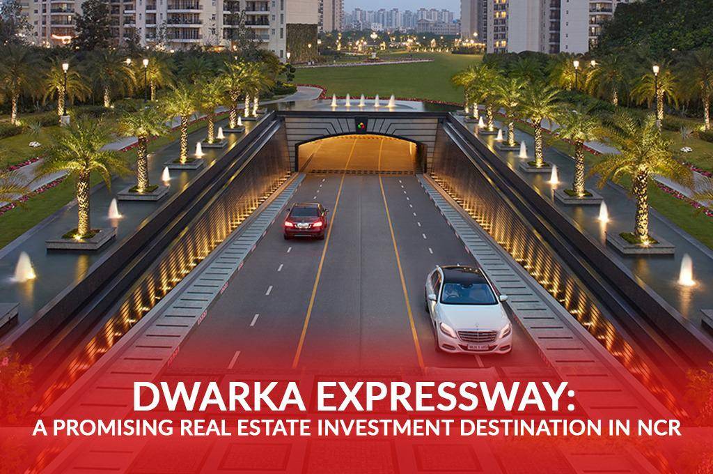 Dwarka Expressway: A Promising Real Estate Investment Destination in NCR