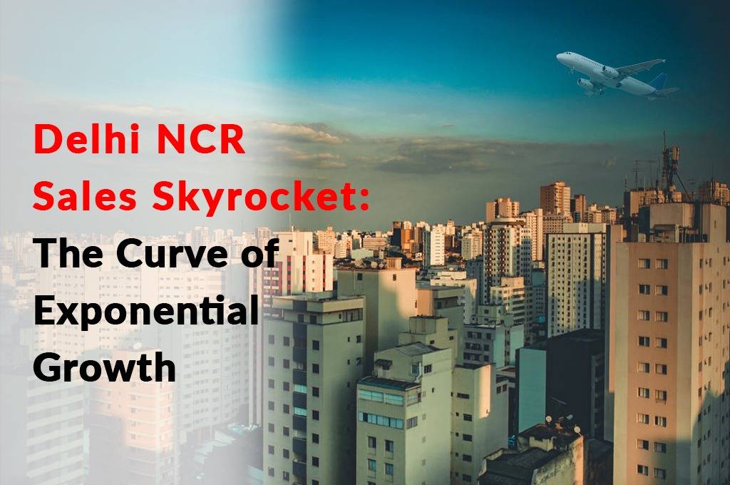 Delhi NCR Sales Skyrocket:  The Curve of Exponential Growth